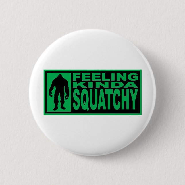 Feeling Squatchy Gear - Finding Bigfoot 2 Inch Round Button (Front)