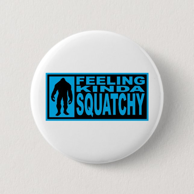 Feeling Squatchy Gear - Finding Bigfoot 2 Inch Round Button (Front)