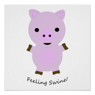 Feeling Swine Pig Poster
