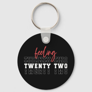 Feeling Twenty Two 22nd Birthday Gift Keychain
