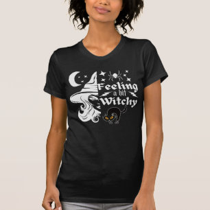 Feeling Witchy funny Halloween witch T-Shirt
