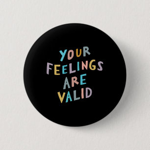 Feelings Are Valid Mental Health Awareness  2 Inch Round Button