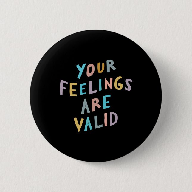 Feelings Are Valid Mental Health Awareness  2 Inch Round Button (Front)