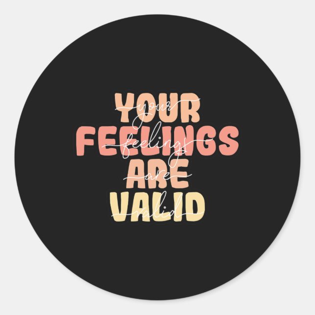 Feelings Are Valid Mental Health Awareness  Classic Round Sticker (Front)