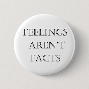 Feelings Aren't Facts 2 Inch Round Button