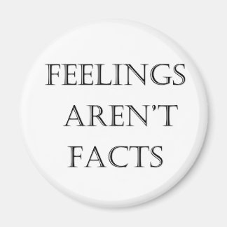Feelings Aren't Facts Magnet