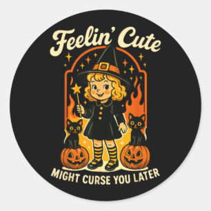 Feelings Cute Might Curse Later Halloween Black Classic Round Sticker