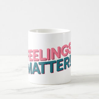 Feelings matter 2 coffee mug
