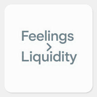Feelings to Liquidity Minimalist Sticker