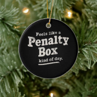 Feels Like a Penalty Box Day Hockey Player 