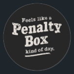 Feels Like a Penalty Box Day Hockey Player Classic Round Sticker<br><div class="desc">Feels Like a Penalty Box Day Hockey Player</div>