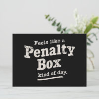 Feels Like a Penalty Box Day Hockey Player 