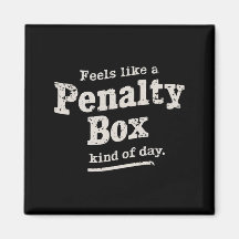 Feels Like a Penalty Box Day Hockey Player  Magnet