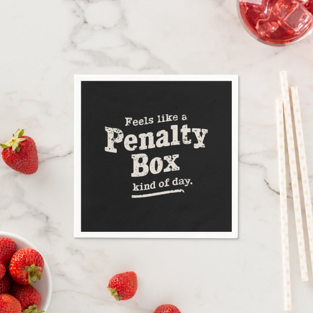 Feels Like a Penalty Box Day Hockey Player  Napkin (Insitu)