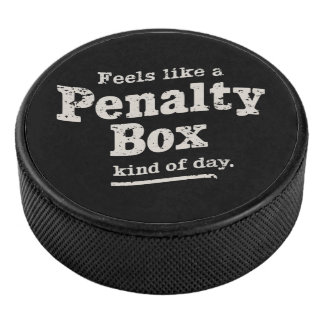 Feels Like a Penalty Box Day Hockey Player  Puck