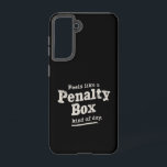 Feels Like a Penalty Box Day Hockey Player  Samsung Galaxy Case<br><div class="desc">Feels Like a Penalty Box Day Hockey Player</div>