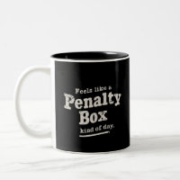 Feels Like a Penalty Box Day Hockey Player 