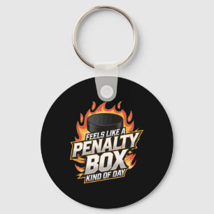 Feels Like A Penalty Box Kind Of Day (10)  Keychain