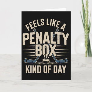 Feels Like A Penalty Box Kind Of Day _11 Card
