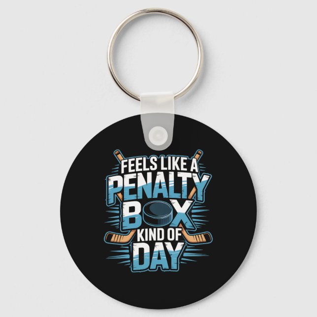 Feels Like A Penalty Box Kind Of Day _14  Keychain (Front)