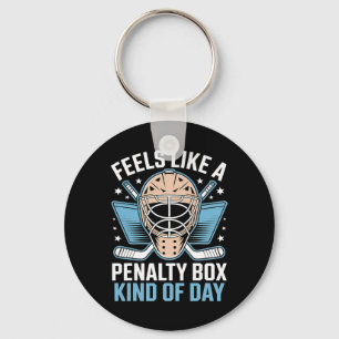 Feels Like A Penalty Box Kind Of Day _15 Keychain