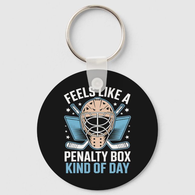 Feels Like A Penalty Box Kind Of Day _15  Keychain (Front)