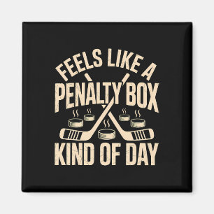 Feels Like A Penalty Box Kind Of Day _16 Magnet