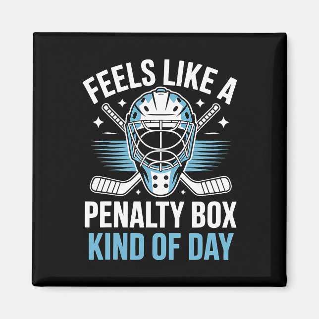 Feels Like A Penalty Box Kind Of Day _18  Magnet (Front)