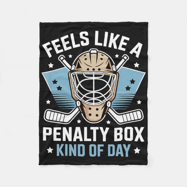 Feels Like A Penalty Box Kind Of Day _21  Fleece Blanket (Front)