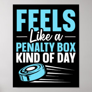 Feels Like A Penalty Box Kind Of Day (3) Poster