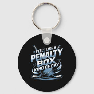 Feels Like A Penalty Box Kind Of Day _4 Keychain