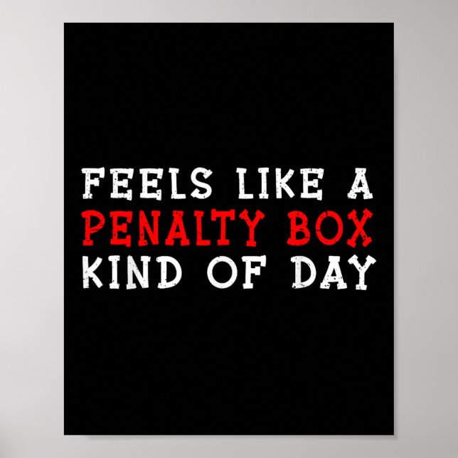 Feels Like A Penalty Box Kind Of Day _4  Poster (Front)