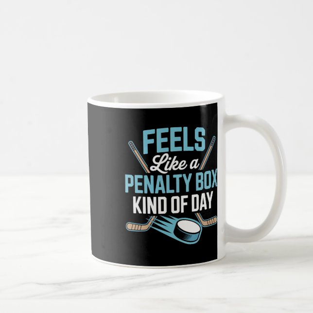Feels Like A Penalty Box Kind Of Day _6  Coffee Mug (Right)