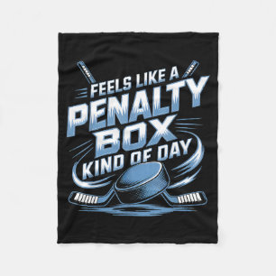 Feels Like A Penalty Box Kind Of Day Fleece Blanket