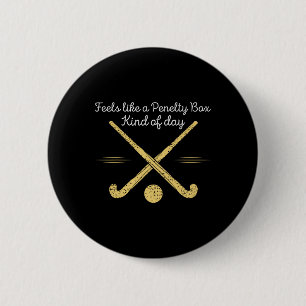 Feels Like A Penalty Box Kind Of Day Funny Hockey 2 Inch Round Button