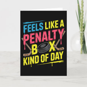 Feels Like A Penalty Box Kind Of Day Funny Hockey  Card