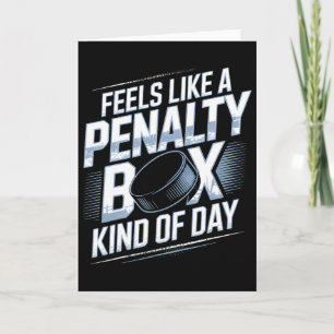Feels Like A Penalty Box Kind Of Day Funny Hockey  Card