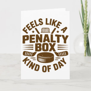 Feels Like A Penalty Box Kind Of Day Funny Hockey Card