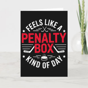 Feels Like A Penalty Box Kind Of Day Funny Hockey  Card