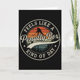 Feels Like A Penalty Box Kind Of Day Funny Hockey  Card