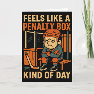 Feels Like A Penalty Box Kind Of Day Funny Hockey  Card