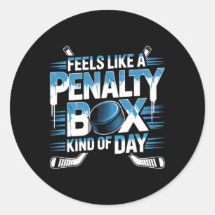Feels Like A Penalty Box Kind Of Day Funny Hockey Classic Round Sticker