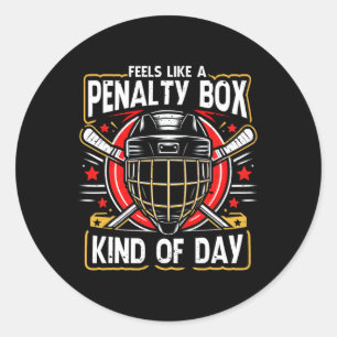 Feels Like A Penalty Box Kind Of Day Funny Hockey  Classic Round Sticker