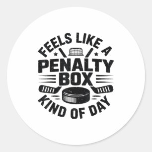 Feels Like A Penalty Box Kind Of Day Funny Hockey  Classic Round Sticker
