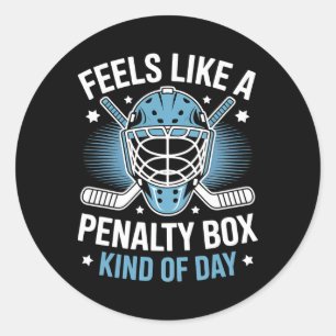 Feels Like A Penalty Box Kind Of Day Funny Hockey  Classic Round Sticker