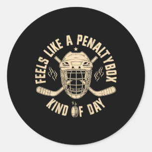 Feels Like A Penalty Box Kind Of Day Funny Hockey Classic Round Sticker