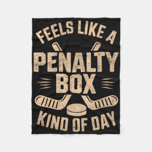 Feels Like A Penalty Box Kind Of Day Funny Hockey  Fleece Blanket