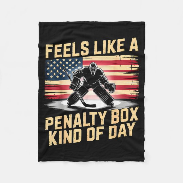 Feels Like A Penalty Box Kind Of Day Funny Hockey  Fleece Blanket (Front)