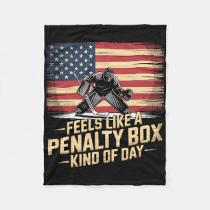 Feels Like A Penalty Box Kind Of Day Funny Hockey Fleece Blanket