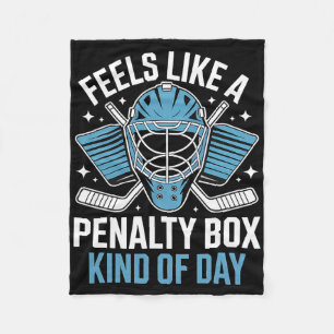 Feels Like A Penalty Box Kind Of Day Funny Hockey Fleece Blanket
